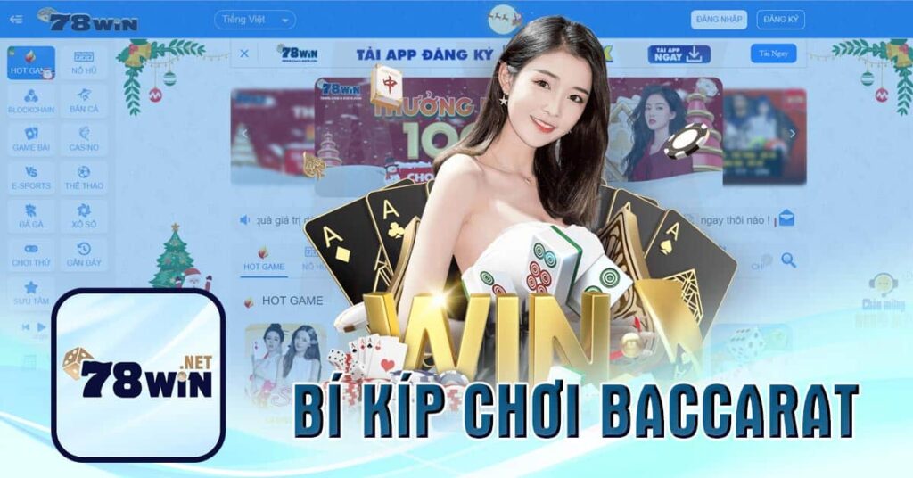 Bí Kíp Chơi Baccarat Thắng Lợi Tại Game Đánh Bài Phổ Biến