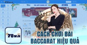 Cách Chơi Bài Baccarat Hiệu Quả Tất Cả Những Gì Bạn Cần Biết